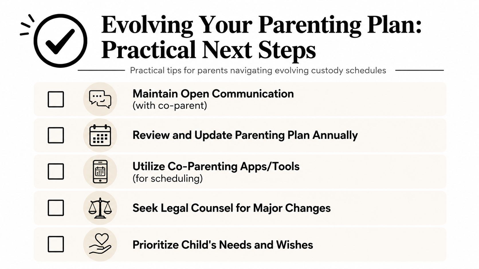 A list of practical tips for parents on how to navigate evolving custody schedules with their co-parent.